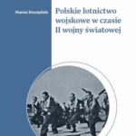 Tytuł: Polskie lotnictwo wojskowe w czasie II wojny światowej
Autor: Marcin Kruszyński
Wydawnictwo: Instytut Pamięci Narodowej
Formaty: EPUB, MOBI