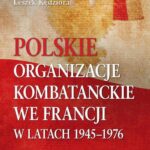 Tytuł: Polskie organizacje kombatanckie we Francji w latach 1945-1976
Autor: Leszek Kędziora
Wydawnictwo: Difin
Formaty: PDF