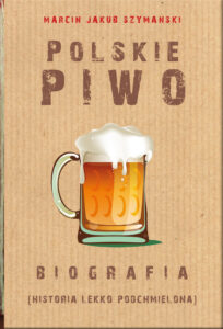 Tytuł: Polskie piwo. Biografia (historia lekko podchmielona)
Autor: Marcin J. Szymański
Wydawnictwo: Fronda
Formaty: EPUB, MOBI