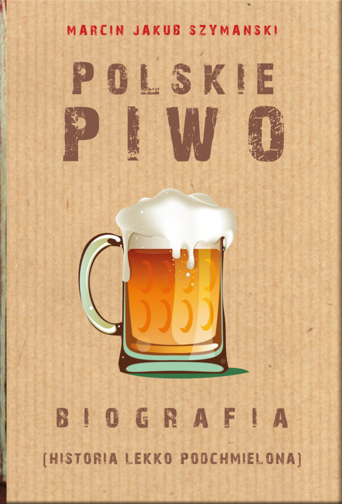 Polskie piwo. Biografia (historia lekko podchmielona) — okładka
