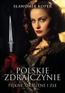 Polskie zdrajczynie. Piękne, okrutne i złe — okładka e-booka