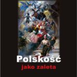Tytuł: Polskość jako zaleta
Autor: Tomasz Szymański
Wydawnictwo: Von Borowiecky
Formaty: PDF