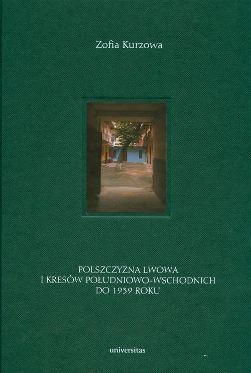 Tytuł: Polszczyzna Lwowa i Kresów Południowo-Wschodnich do 1939 roku
Autor: Zofia Kurzowa
Wydawnictwo: Universitas
Formaty: PDF