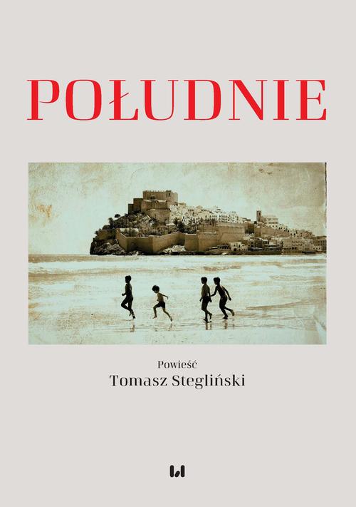 Tytuł: Południe
Autor: Tomasz Stegliński
Wydawnictwo: Wydawnictwo Uniwersytetu Łódzkiego
Formaty: PDF
