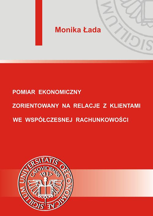Tytuł: Pomiar ekonomiczny zorientowany na relacje z klientami we współczesnej rachunkowości
Autor: Monika Łada
Wydawnictwo: Wydawnictwo Uniwersytetu Ekonomicznego w Katowicach
Formaty: PDF
