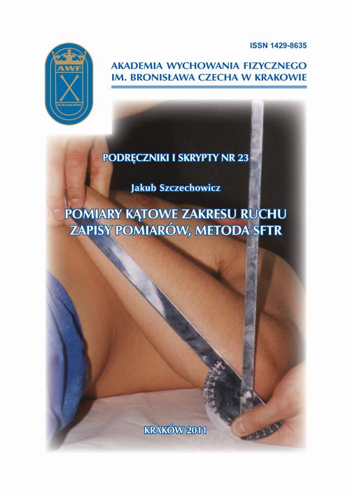 Tytuł: Pomiary kątowe zakresu ruchu, zapisy pomiarów, metoda SFTR
Autor: Jakub Szczechowicz
Wydawnictwo: Akademia Kultury Fizycznej
Formaty: PDF