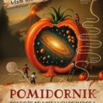 Tytuł: Pomidornik. Podróże po dziejach pomidora
Autor: Adam Binduga
Wydawnictwo: Wydawnictwo e-bookowo
Formaty: PDF