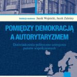 Tytuł: Pomiędzy demokracją a autorytaryzmem
Autor: Jacek Wojnicki, Jacek Zaleśny
Wydawnictwo: Aspra
Formaty: PDF