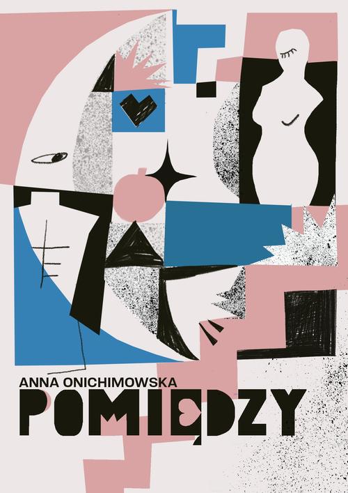 Tytuł: Pomiędzy
Autor: Anna Onichimowska
Wydawnictwo: Estymator
Formaty: EPUB, MOBI, PDF