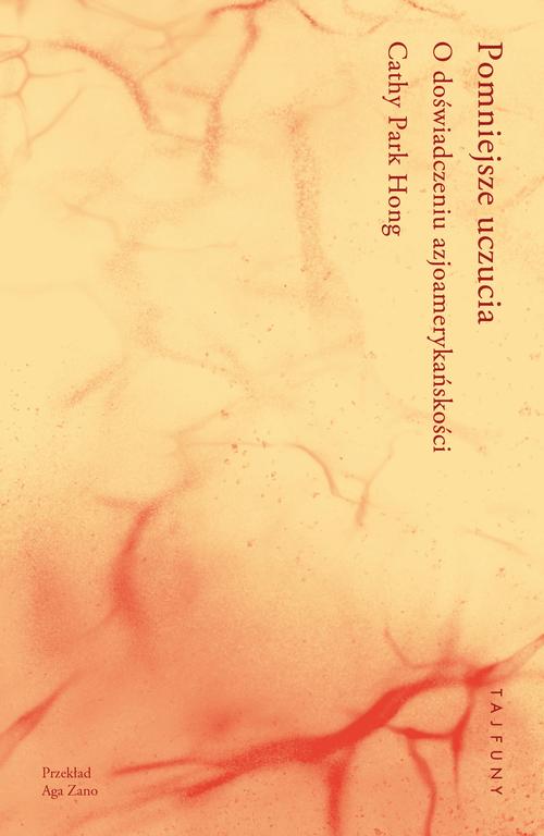 Tytuł: Pomniejsze uczucia
Autor: Cathy Park Hong
Wydawnictwo: Tajfuny
Formaty: EPUB, MOBI