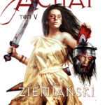 Tytuł: Pomnik Cesarzowej Achai. Tom 5
Autor: Andrzej Ziemiański
Wydawnictwo: Fabryka Słów
Formaty: EPUB, MOBI