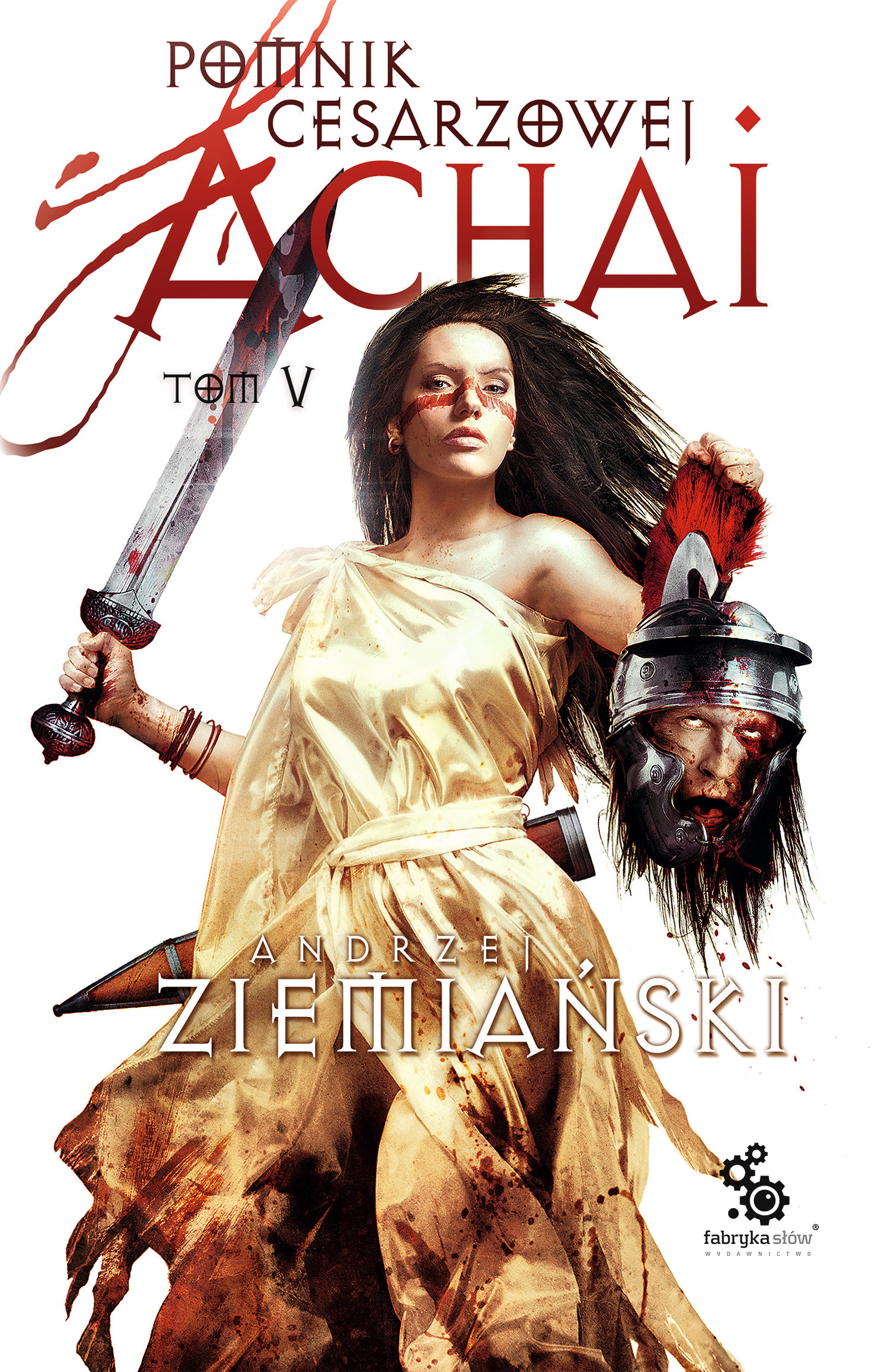Tytuł: Pomnik Cesarzowej Achai. Tom 5
Autor: Andrzej Ziemiański
Wydawnictwo: Fabryka Słów
Formaty: EPUB, MOBI