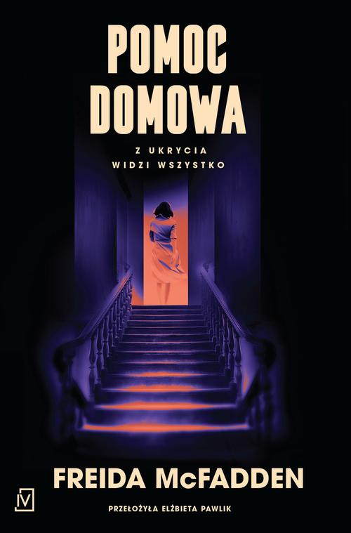 Tytuł: Pomoc domowa
Autor: Freida Mcfadden
Wydawnictwo: Czwarta Strona
Formaty: MOBI, EPUB