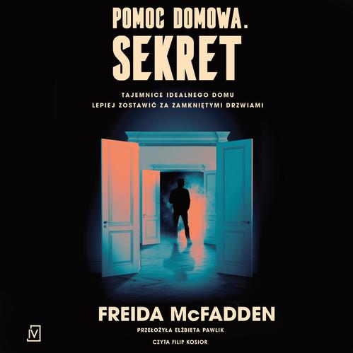 Tytuł: Pomoc domowa. Sekret
Autor: Freida Mcfadden
Wydawnictwo: Czwarta Strona
Formaty: MP3