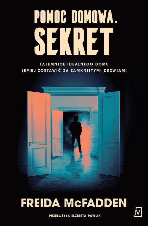 Tytuł: Pomoc domowa. Sekret
Autor: Freida Mcfadden
Wydawnictwo: Czwarta Strona
Formaty: EPUB, MOBI