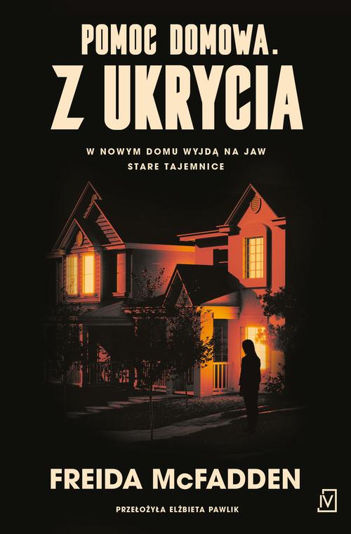 Tytuł: Pomoc domowa. Z ukrycia
Autor: Freida Mcfadden
Wydawnictwo: Czwarta Strona
Formaty: EPUB, MOBI