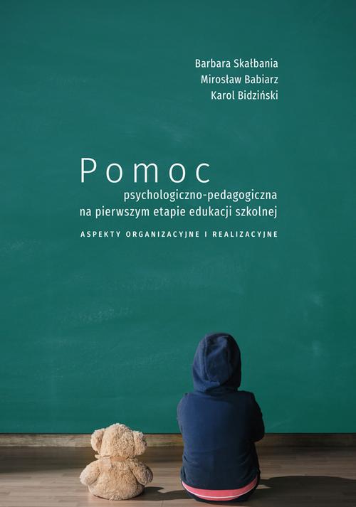 Tytuł: Pomoc psychologiczno-pedagogiczna na pierwszym etapie edukacji szkolnej. Aspekty organizacyjne i realizacyjne
Autor: Barbara Skałbania, Mirosław Babiarz, Karol Bidziński
Wydawnictwo: Uniwersytet Jana Kochanowskiego
Formaty: PDF