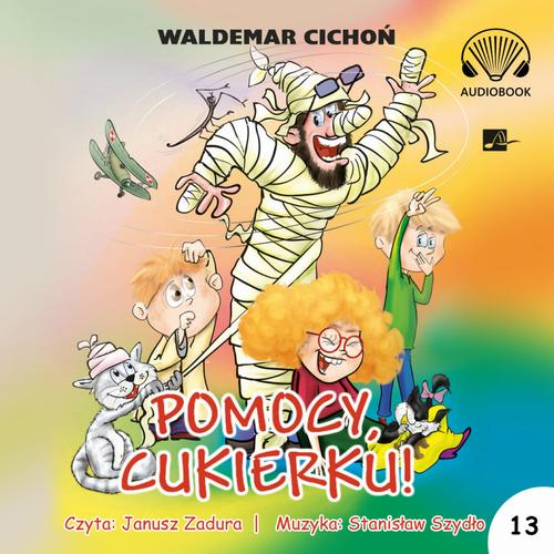 Tytuł: Pomocy, Cukierku!
Autor: Waldemar Cichoń
Wydawnictwo: Aleksandria
Formaty: MP3