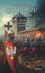 Pomorze 1102-1129. Podbój i chrystianizacja przez Bolesława III Krzywoustego — okładka e-booka