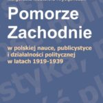Tytuł: Pomorze Zachodnie w polskiej nauce, publicystyce i działalności politycznej w latach 1919-1939
Autor: Małgorzata Mastalerz-Krystjańczuk
Wydawnictwo: Uniwersytet Pomorski w Słupsku
Formaty: PDF