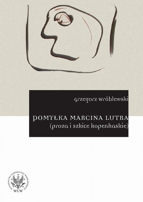 Pomyłka Marcina Lutra (proza i szkice kopenhaskie) — okładka e-booka