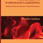 Tytuł: Pomyłki sądowe w sprawach o zabójstwa. Studium karno-procesowe i kryminalistyczne
Autor: Wiesław Juchacz
Wydawnictwo: Kujawsko-Pomorska Wyższa Szkoła w Bydgoszczy
Formaty: PDF