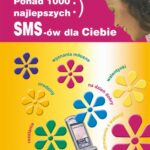 Tytuł: Ponad 1000 najlepszych SMS-ów dla Ciebie
Autor: Tomasz Czypicki
Wydawnictwo: Literat
Formaty: PDF