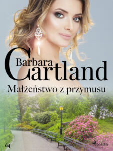 Tytuł: Ponadczasowe historie miłosne Barbary Cartland (#64). Małżeństwo z przymusu - Ponadczasowe historie miłosne Barbary Cartland (#64)
Autor: Barbara Cartland
Wydawnictwo: SAGA Egmont
Formaty: EPUB, MOBI