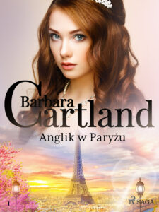 Ponadczasowe historie miłosne Barbary Cartland. Anglik w Paryżu - Ponadczasowe historie miłosne Barbary Cartland (#1) — okładka e-booka