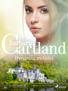 Tytuł: Ponadczasowe historie miłosne Barbary Cartland. Dynastia miłości - Ponadczasowe historie miłosne Barbary Cartland (#26)
Autor: Barbara Cartland
Wydawnictwo: SAGA Egmont
Formaty: EPUB, MOBI