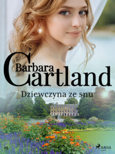 Tytuł: Ponadczasowe historie miłosne Barbary Cartland. Dziewczyna ze snu (#23)
Autor: Barbara Cartland
Wydawnictwo: SAGA Egmont
Formaty: EPUB, MOBI