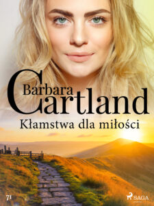 Tytuł: Ponadczasowe historie miłosne Barbary Cartland. Kłamstwa dla miłości (#71)
Autor: Barbara Cartland
Wydawnictwo: SAGA Egmont
Formaty: EPUB, MOBI