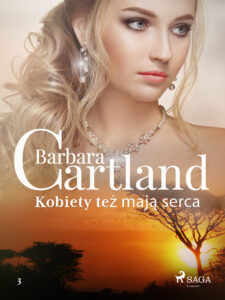 Tytuł: Ponadczasowe historie miłosne Barbary Cartland. Kobiety też mają serca - Ponadczasowe historie miłosne Barbary Cartland (#3)
Autor: Barbara Cartland
Wydawnictwo: SAGA Egmont
Formaty: EPUB, MOBI
