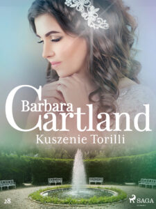 Ponadczasowe historie miłosne Barbary Cartland. Kuszenie Torilli - Ponadczasowe historie miłosne Barbary Cartland (#28) — okładka e-booka