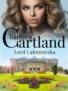 Tytuł: Ponadczasowe historie miłosne Barbary Cartland. Lord i aktoreczka - Ponadczasowe historie miłosne Barbary Cartland (#85)
Autor: Barbara Cartland
Wydawnictwo: SAGA Egmont
Formaty: EPUB, MOBI