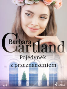 Tytuł: Ponadczasowe historie miłosne Barbary Cartland. Pojedynek z przeznaczeniem - Ponadczasowe historie miłosne Barbary Cartland (#138)
Autor: Barbara Cartland
Wydawnictwo: SAGA Egmont
Formaty: EPUB, MOBI