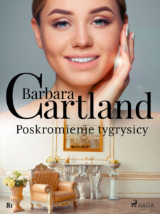 Tytuł: Ponadczasowe historie miłosne Barbary Cartland. Poskromienie tygrysicy - Ponadczasowe historie miłosne Barbary Cartland (#81)
Autor: Barbara Cartland
Wydawnictwo: SAGA Egmont
Formaty: EPUB, MOBI