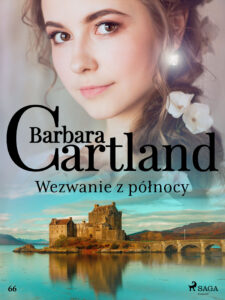 Tytuł: Ponadczasowe historie miłosne Barbary Cartland. Wezwanie z północy - Ponadczasowe historie miłosne Barbary Cartland (#66)
Autor: Barbara Cartland
Wydawnictwo: SAGA Egmont
Formaty: EPUB, MOBI