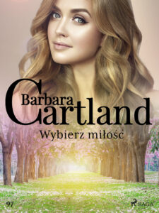 Tytuł: Ponadczasowe historie miłosne Barbary Cartland. Wybierz miłość - Ponadczasowe historie miłosne Barbary Cartland (#97)
Autor: Barbara Cartland
Wydawnictwo: SAGA Egmont
Formaty: EPUB, MOBI