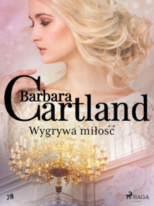 Tytuł: Ponadczasowe historie miłosne Barbary Cartland. Wygrywa miłość - Ponadczasowe historie miłosne Barbary Cartland (#78)
Autor: Barbara Cartland
Wydawnictwo: SAGA Egmont
Formaty: EPUB, MOBI
