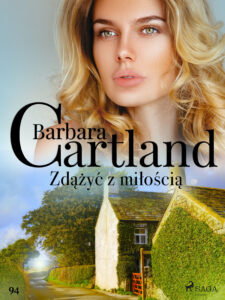 Ponadczasowe historie miłosne Barbary Cartland. Zdążyć z miłością - Ponadczasowe historie miłosne Barbary Cartland (#94) — okładka e-booka