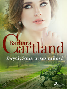 Ponadczasowe historie miłosne Barbary Cartland. Zwyciężona przez miłość - Ponadczasowe historie miłosne Barbary Cartland (#56) — okładka e-booka