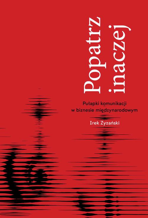 Popatrz inaczej. Pułapki komunikacji w biznesie miedzynarodowym — okładka e-booka