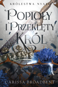Tytuł: Popioły i przeklęty król
Autor: Carissa Broadbent
Wydawnictwo: FILIA
Formaty: EPUB, MOBI