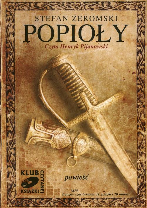Tytuł: Popioły
Autor: Stefan Żeromski
Wydawnictwo: SMPB
Formaty: MP3