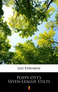 Tytuł: Poppy Ott’s Seven-League Stilts
Autor: Leo Edwards
Wydawnictwo: KtoCzyta.pl
Formaty: EPUB, MOBI