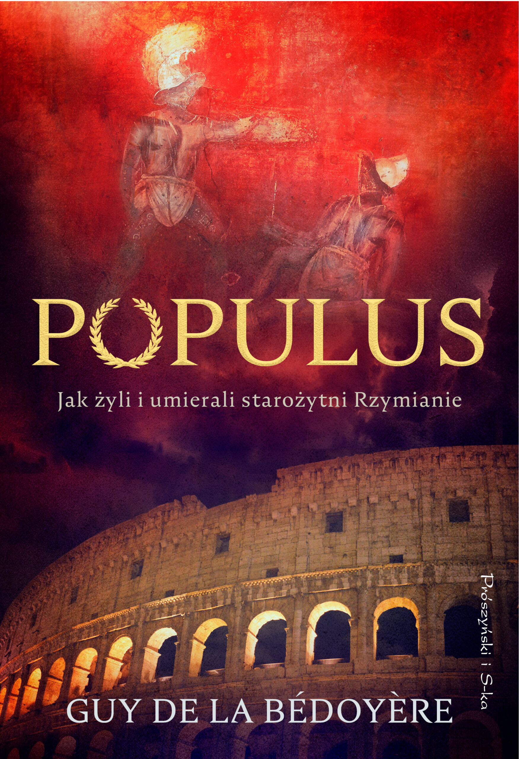 Tytuł: Populus. Jak żyli i umierali starożytni Rzymianie
Autor: Guy de la Bédoyère
Wydawnictwo: Prószyński Media
Formaty: EPUB, MOBI