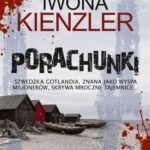 Tytuł: Porachunki
Autor: Iwona Kienzler
Wydawnictwo: Lira
Formaty: EPUB, MOBI