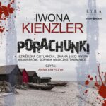 Tytuł: Porachunki
Autor: Iwona Kienzler
Wydawnictwo: Storybox
Formaty: MP3