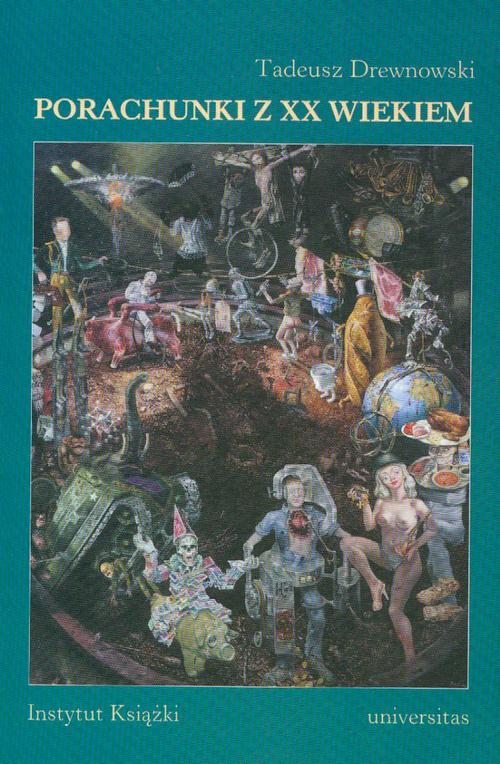 Tytuł: Porachunki z XX wiekiem Szkice i rozprawy literackie
Autor: Tadeusz Drewnowski
Wydawnictwo: Universitas
Formaty: PDF